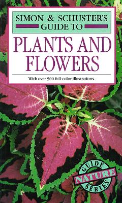 Simon & Schuster's Guide to Plants and Flowers