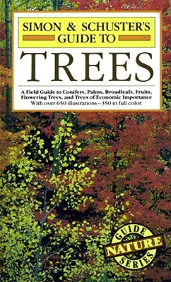 Image for "Simon & Schuster's Guide to Trees: A Field Guide to Conifers, Palms, Broadleafs, Fruits, Flowering Trees, and Trees of Economic Importance"