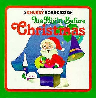 Image for The Night Before Christmas (Chubby Board Books) The Night Before Christmas (Chubby Board Books)