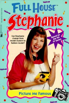Picture Me Famous (Full House : Stephanie)