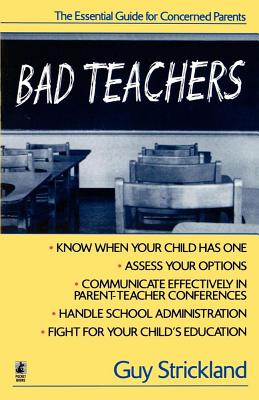 Image for Bad Teachers: The Essential Guide for Concerned Parents