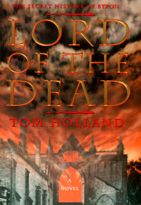 Image for Lord of the Dead: The Secret History of Byron