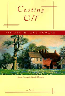 CASTING OFF (Cazalet Chronicle, 4)