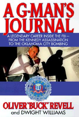 A G-Man's Journal: A Legendary Career Inside the FBI- FROM The Kennedy Assassination to the Oklahoma City Bombing