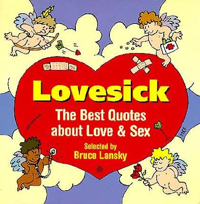Image for Love Sick: The Best Quotes About Love & Sex Love Sick: The Best Quotes About Love & Sex