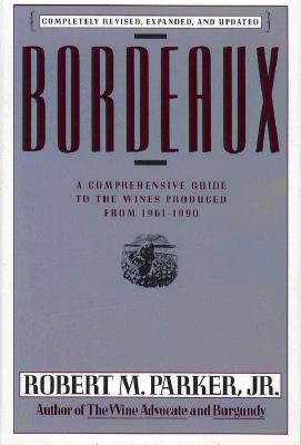 Bordeaux: A Consumer's Guide to the World's Finest Wines
