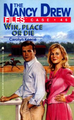 Win, Place or Die (Nancy Drew Files Case 46)