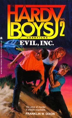 Evil Incorporated (Hardy Boys Casefiles, Case 2)