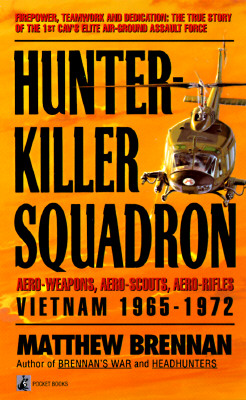 Hunter-Killer Squadron: Aero-Weapons, Aero-Scouts, Aero-Rifles (Vietnam 1965-1972)