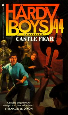 CASTLE FEAR (HARDY BOYS CASE FILE 44) (Hardy Boys Casefiles)