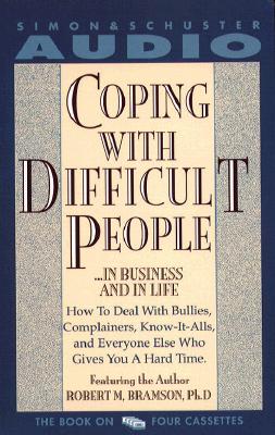 Coping with Difficult People Bramson, Robert