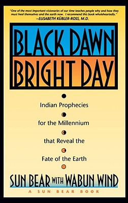 Image for Black Dawn, Bright Day : Indian Prophecies for the Millennium That Reveal the Fate of the Earth