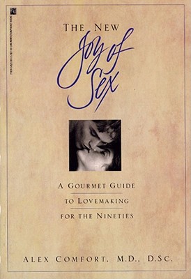 New Joy of Sex: A Gourmet Guide to Lovemaking for the Nineties