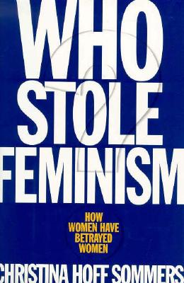 Who Stole Feminism How Women Betrayed Women