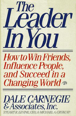 Image for The Leader in You: How to Win Friends, Influence People, and Succeed in a Changing World