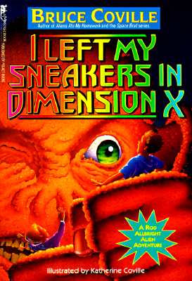 I Left My Sneakers in Dimension X: A Rod Allbright Alien Adventure