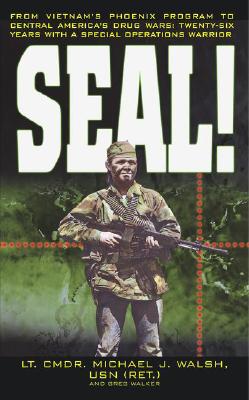 SEAL!: From Vietnam's Phoenix Program to Central America's Drug Wars