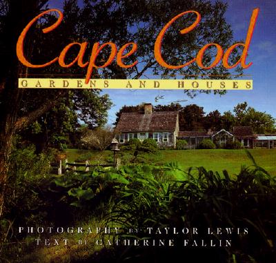 Image for Cape Cod: Gardens and Houses