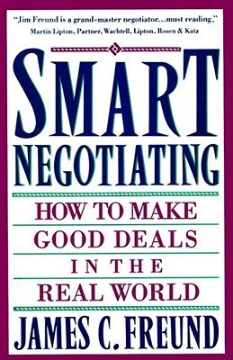 Smart Negotiating: How to Make Good Deals in the Real World Image for Smart Negotiating: How to Make Good Deals in the Real World