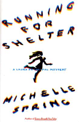 Running for Shelter A Laura Principal Mystery, Spring, Michelle Running for Shelter A Laura Principal Mystery, Spring, Michelle