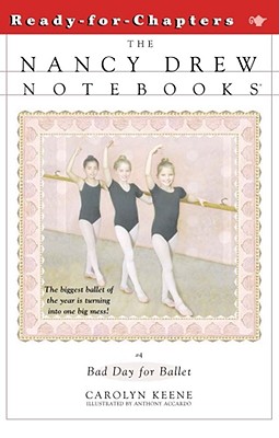 Bad Day for Ballet (Nancy Drew Notebook 4): Bad Day for Ballet