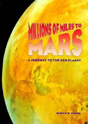 Millions of Miles to Mars: A Journey to the Red Planet