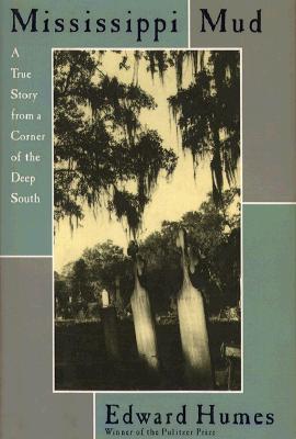 Mississippi Mud: A True Story from a Corner of the Deep South