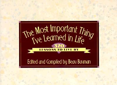 The Most Important Thing I've Learned in Life