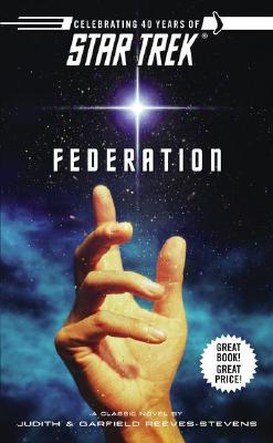 Star Trek: Federation (Star Trek unnumbered novels) Reeves-Stevens, Garfield and Reeves-Stevens, Judith