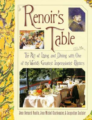 Renoir's table : the art of living and dining with one of the world's greatest impressionist painters