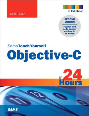 Sams Teach Yourself Objective-C in 24 Hours