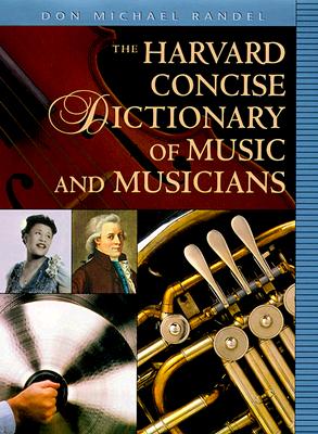 The Harvard Concise Dictionary of Music and Musicians (Harvard University Press Reference Library/Belknap)