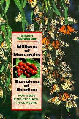 Image for Millions of Monarchs, Bunches of Beetles: How Bugs Find Strength in Numbers Millions of Monarchs, Bunches of Beetles: How Bugs Find Strength in Numbers
