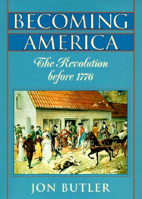 Image for Becoming America: The Revolution before 1776