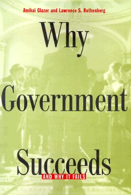 Why Government Succeeds and Why It Fails