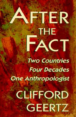 After the Fact: Two Countries, Four Decades, One Anthropologist (The Jerusalem-Harvard Lectures)