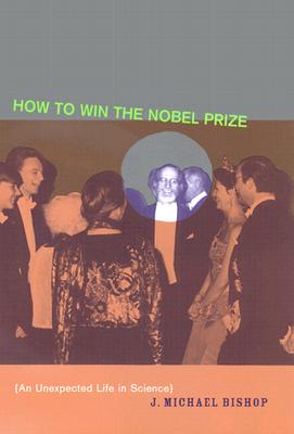 Image for How to Win the Nobel Prize: An Unexpected Life in Science