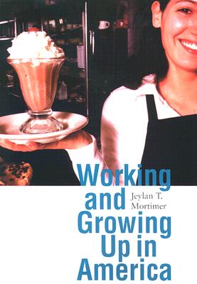 Working and Growing Up in America (Adolescent Lives, 2)