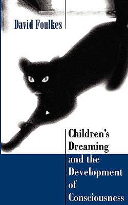 Children's Dreaming and the Development of Consciousness
