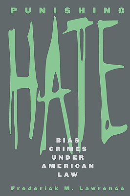 Image for Punishing Hate: Bias Crimes under American Law Punishing Hate: Bias Crimes under American Law
