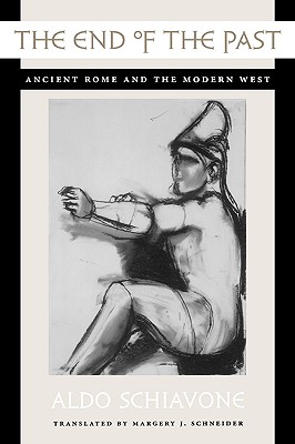 The End of the Past: Ancient Rome and the Modern West (Revealing Antiquity)
