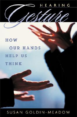 Hearing Gesture: How Our Hands Help Us Think
