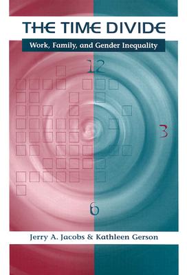 The Time Divide: Work, Family, and Gender Inequality (FAMILY AND PUBLIC POLICY)