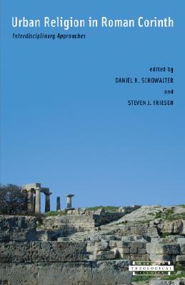 Urban Religion in Roman Corinth Interdisciplinary Approaches