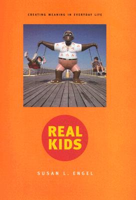 Real Kids: Creating Meaning in Everyday Life