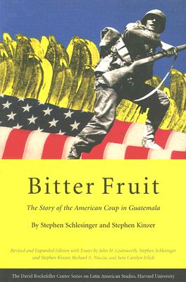 Image for Bitter Fruit: The Story of the American Coup in Guatemala, Revised and Expanded (Series on Latin American Studies)