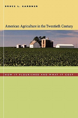American Agriculture in the Twentieth Century: How It Flourished and What It Cost