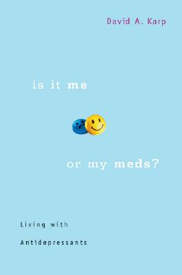 Is It Me or My Meds: Living with Antidepressants
