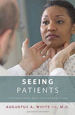 Image for Seeing Patients: Unconscious Bias in Health Care Seeing Patients: Unconscious Bias in Health Care