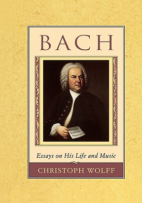 Bach: Essays on His Life and Music